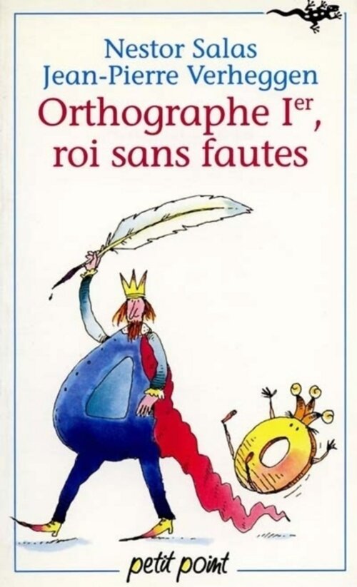 Orthographe Ier, roi sans fautes - Jean-Pierre Verheggen, Nestor Salas - Livre