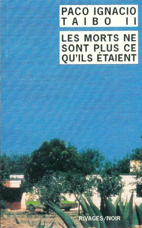 Livrenpoche : Les morts ne sont plus ce qu'ils étaient - Paco Ignacio Taïbo II - Livre