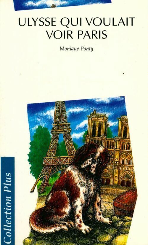 Livrenpoche : Ulysse qui voulait voir Paris - Monique Ponty - Livre