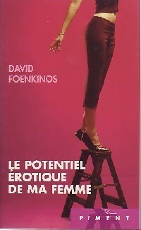 Livrenpoche : Le potentiel érotique de ma femme - David Foenkinos - Livre