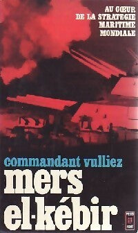 Livrenpoche : Mers-El-Kébir - Cdt Albert Vulliez - Livre
