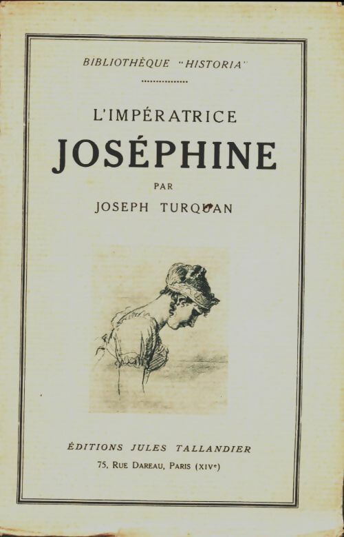 L'impératrice Joséphine - Joseph Turquan -  Bibliothèque Historia - Livre