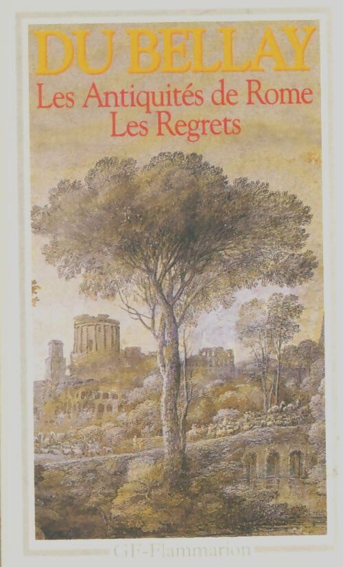 Livrenpoche : Les antiquités de Rome / Les regrets - Joachim Du Bellay - Livre