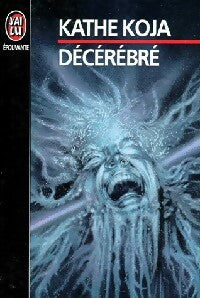 Livrenpoche : Décérébré - Kathe Koja - Livre