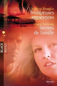 Livrenpoche : Trompeuses apparences / Secrets de famille - Diane Pershing, Charlotte Douglas - Livre