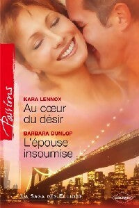 Livrenpoche : Au coeur du désir / L'épouse insoumise - Barbara Dunlop, Kara Lennox - Livre