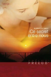 Livrenpoche : Ce secret entre nous - Kathryn Shay - Livre