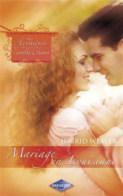 Livrenpoche : Mariage en Louisiane - Ingrid Weaver - Livre