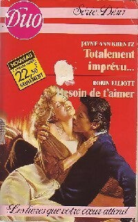 Livrenpoche : Totalement imprévu... / Besoin de t'aimer - Jayne Ann Krentz, Robin Elliott - Livre