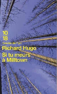 Livrenpoche : Si tu meurs à Milltown - Richard Hugo - Livre