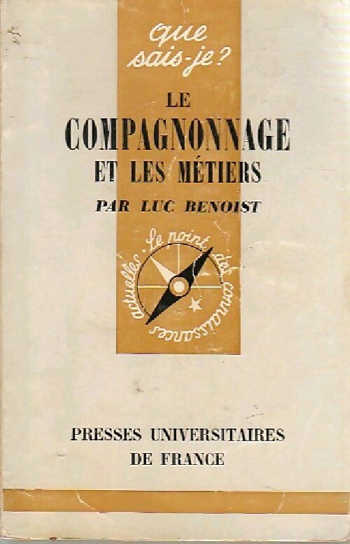 Livrenpoche : Le compagnonnage et les métiers - Luc Benoist - Livre