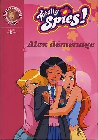Livrenpoche : Totally Spies ! Tome XX : Alex déménage - Collectif - Livre