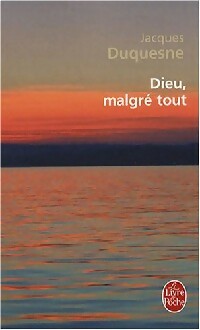 Livrenpoche : Dieu, malgré tout - Jacques Duquesne - Livre