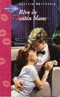 Livrenpoche : Rêve de satin blanc - Annette Broadrick - Livre