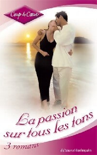 La passion sur tous les tons - Heather Graham, Diana Palmer, Lucy Gordon - Livre