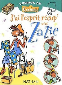 Livrenpoche : J'ai l'esprit récup' avec Zazie - Colonel Moutarde - Livre