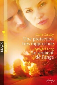 Livrenpoche : Une protection très rapprochée / Le serment de l'ange - Carla Cassidy, Kathleen Long - Livre