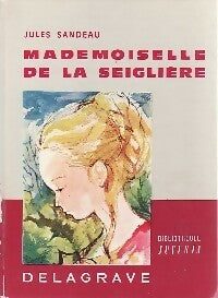 Mademoiselle de la Seiglière - Jules Sandeau -  Bibliothèque Juventa - Livre