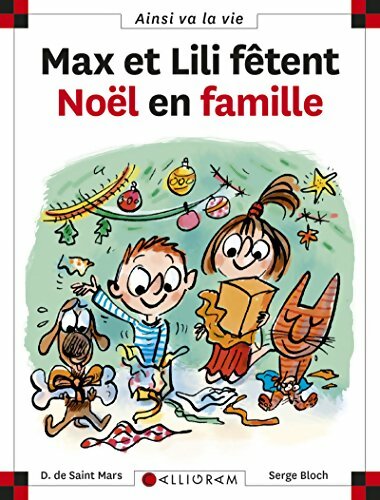 Max et Lili fêtent Noël en famille - Serge Bloch ; Dominique De Saint Mars -  Max et Lili - Livre
