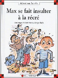 Livrenpoche : Max se fait insulter à la récré - Dominique De Saint Mars - Livre