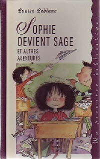 Livrenpoche : Sophie devient sage - Louise Leblanc, Marie-Louise Gay - Livre