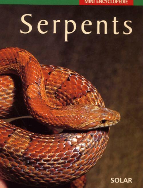 Serpents - Nigel Marven, Rob Harvey - Livre