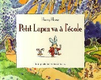 Livrenpoche : Petit lapin va à l'école - Harry Horse - Livre