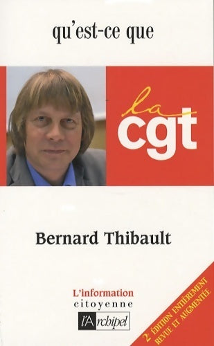 Livrenpoche : Qu'est-ce que la CGT ? - Bernard Thibault - Livre