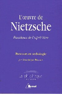 Livrenpoche : L'oeuvre de Nietzsche. Paradoxes de l'esprit libre - Dominique Bourdin - Livre