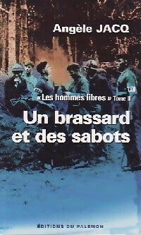 Livrenpoche : Les hommes libres Tome II : Un brassard et des sabots - Angèle Jacq - Livre