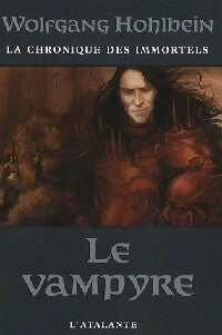 Livrenpoche : La chronique des immortels Tome II : Le vampyre - Wolfgang Hohlbein - Livre