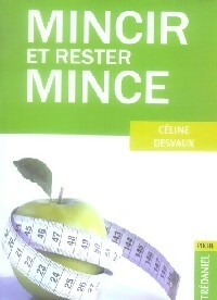 Livrenpoche : Mincir et rester mince - Céline Desvaux - Livre