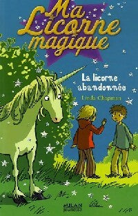 Livrenpoche : La licorne abandonnée - Linda Chapman - Livre