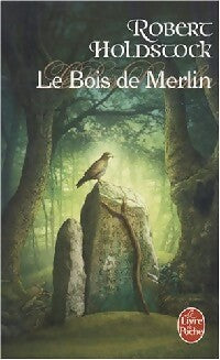Livrenpoche : Le bois de Merlin - Robert Holdstock - Livre