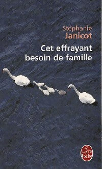 Livrenpoche : Cet effrayant besoin de famille - Stéphanie Janicot - Livre