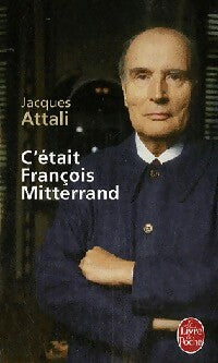 C'était François Mitterrand - Jacques Attali - Livre