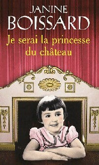 Je serai la princesse du château - Janine Boissard -  Pocket - Livre