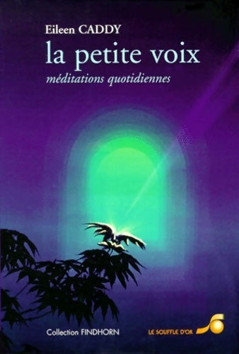 Livrenpoche : La petite voix, méditations quotidiennes - Eileen Caddy - Livre