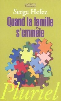 Livrenpoche : Quand la famille s'emmêle - Serge Hefez - Livre