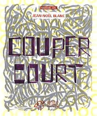 Livrenpoche : Couper court - Jean-Noël Blanc - Livre