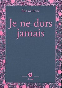 Livrenpoche : Je ne dors jamais - Eric Guillotte - Livre