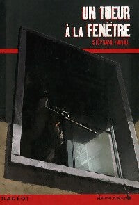 Livrenpoche : Un tueur à la fenêtre - Stéphane Daniel - Livre