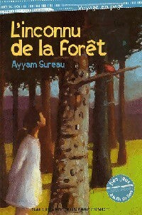 L'inconnu de la forêt - Ayyam Sureau -  Voyage en page - Livre