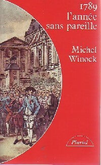 Livrenpoche : 1789, l'année sans pareille - Michel Winock - Livre