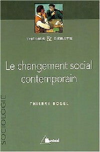 Livrenpoche : Le changement social contemporain - Thierry Rogel - Livre