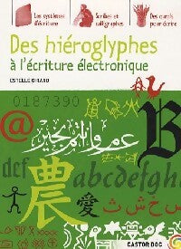 Des hiéroglyphes à l'écriture électronique - Estelle Girard - Livre