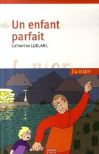 Livrenpoche : Un enfant parfait - Catherine Leblanc - Livre