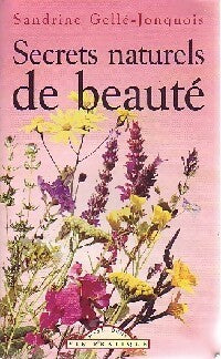 Livrenpoche : Secrets naturels de beauté - Sandrine Gellé-Jonquois - Livre