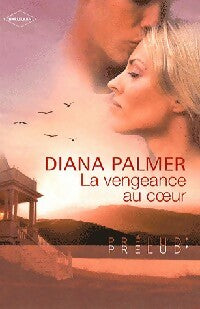 Livrenpoche : La vengeance au coeur - Diana Palmer - Livre