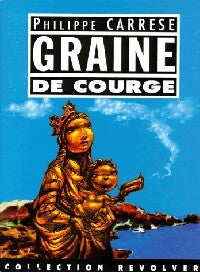 Livrenpoche : Graine de courge - Philippe Carrese - Livre